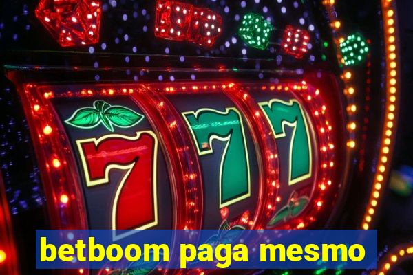 betboom paga mesmo